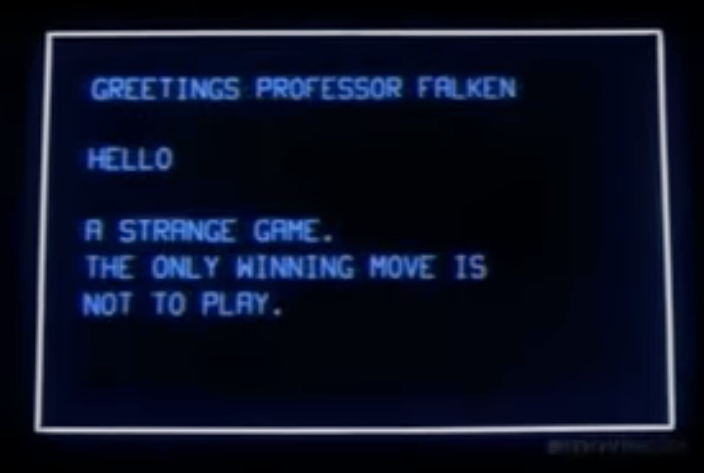 WOPR terminal in WarGames displaying: GREETINGS PROFESSOR FALKEN / HELLO / A STRANGE GAME. THE ONLY WINNING MOVE IS NOT TO PLAY.